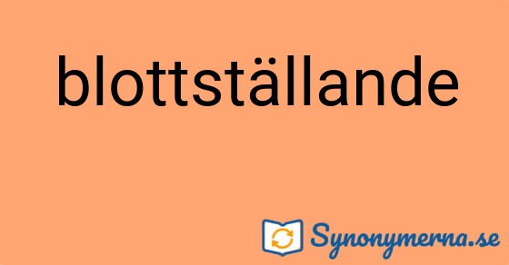 Bild som illustrerar ordet blottställande och dess synonymer.