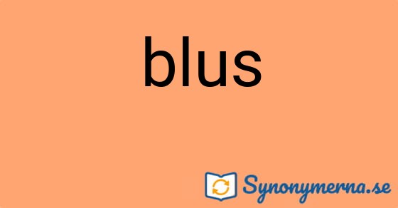 Bild som illustrerar ordet blus och dess synonymer.