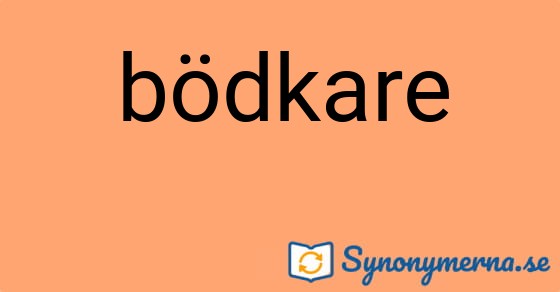 Bild som illustrerar ordet bödkare och dess synonymer.