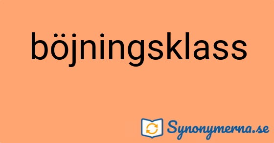 Bild som illustrerar ordet böjningsklass och dess synonymer.