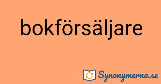 Bild som illustrerar ordet bokförsäljare och dess synonymer.