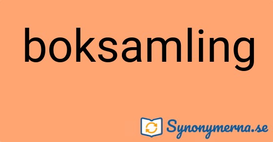 Bild som illustrerar ordet boksamling och dess synonymer.