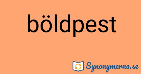 Bild som illustrerar ordet böldpest och dess synonymer.