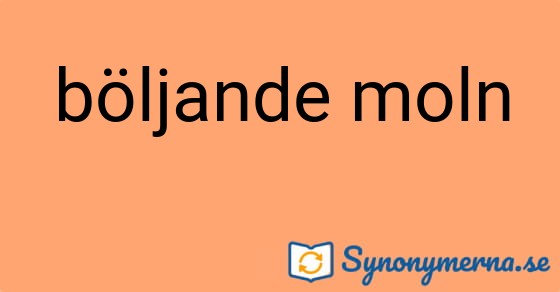 Bild som illustrerar uttrycket böljande moln och dess synonymer.