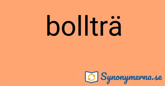 Bild som illustrerar ordet bollträ och dess synonymer.