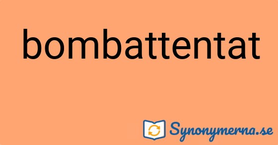 Bild som illustrerar ordet bombattentat och dess synonymer.