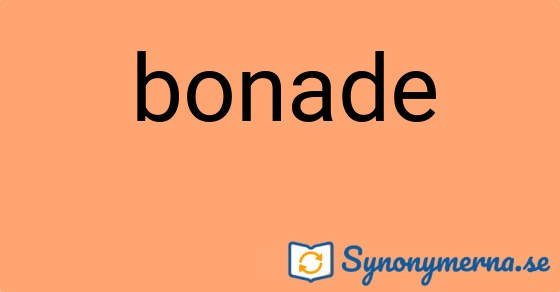 Bild som illustrerar ordet bonade och dess synonymer.