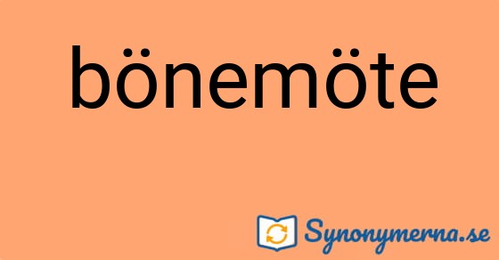 Bild som illustrerar ordet bönemöte och dess synonymer.