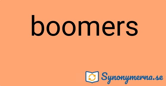 Bild som illustrerar ordet boomers och dess synonymer.