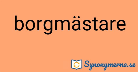 Bild som illustrerar ordet borgmästare och dess synonymer.