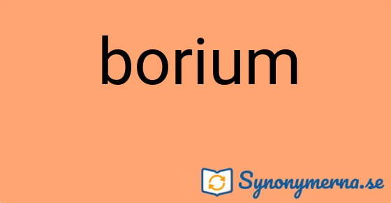 Bild som illustrerar ordet borium och dess synonymer.