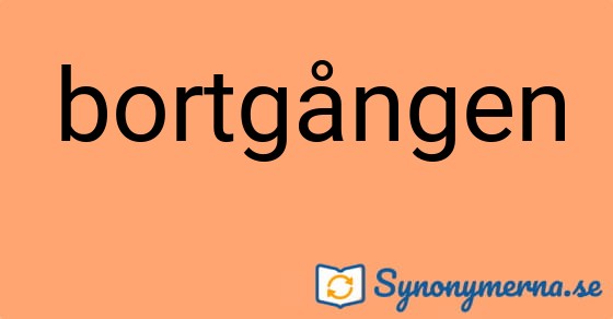 Bild som illustrerar ordet bortgången och dess synonymer.