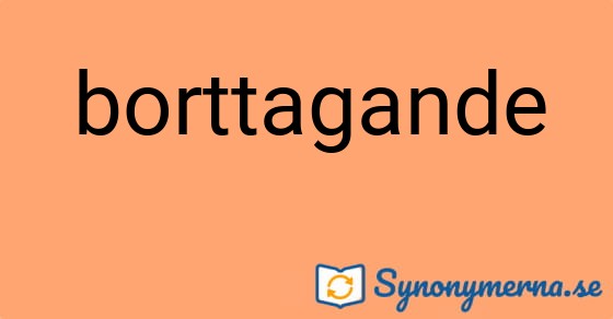 Bild som illustrerar ordet borttagande och dess synonymer.