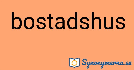 Bild som illustrerar ordet bostadshus och dess synonymer.