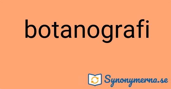 Bild som illustrerar ordet botanografi och dess synonymer.