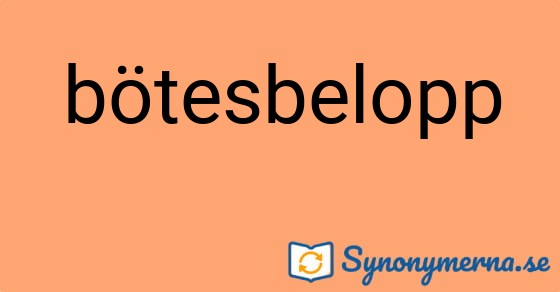 Bild som illustrerar ordet bötesbelopp och dess synonymer.