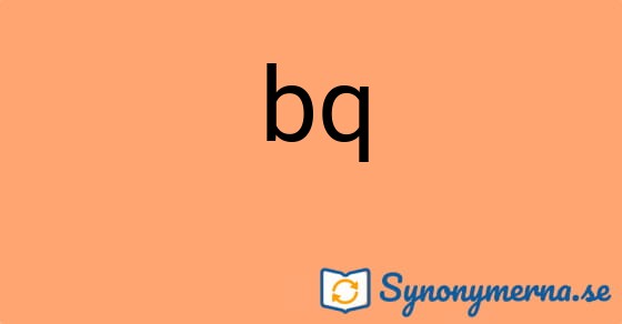 Bild som illustrerar ordet bq och dess synonymer.