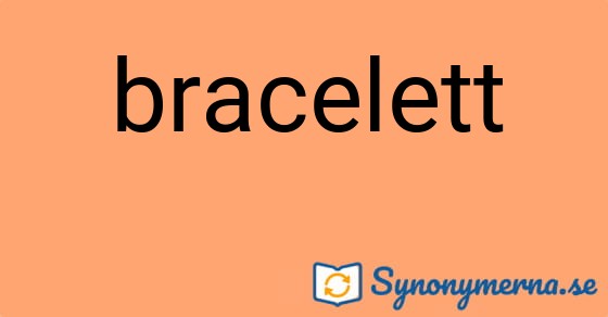 Bild som illustrerar ordet bracelett och dess synonymer.