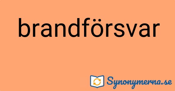 Bild som illustrerar ordet brandförsvar och dess synonymer.