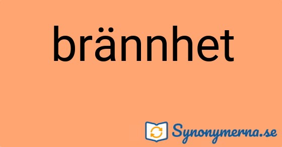 Bild som illustrerar ordet brännhet och dess synonymer.