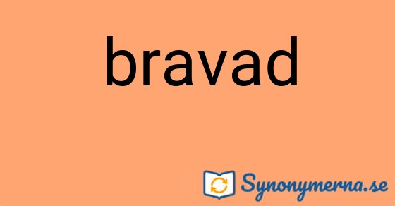 Bild som illustrerar ordet bravad och dess synonymer.