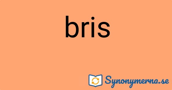 Bild som illustrerar ordet bris och dess synonymer.
