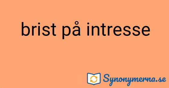 Bild som illustrerar uttrycket brist på intresse och dess synonymer.
