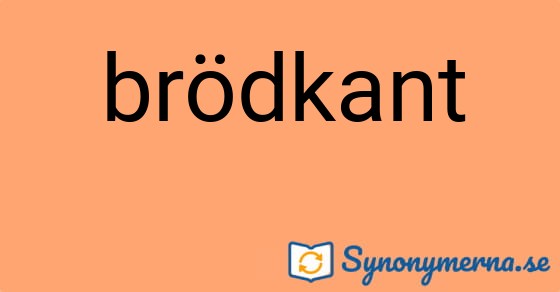 Bild som illustrerar ordet brödkant och dess synonymer.