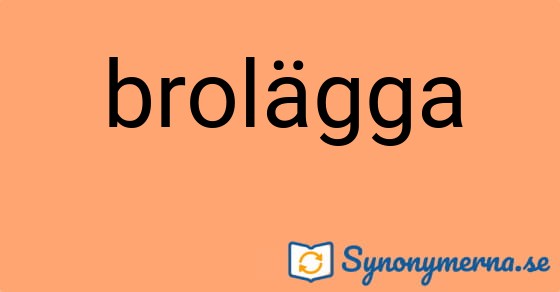 Bild som illustrerar ordet brolägga och dess synonymer.