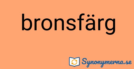 Bild som illustrerar ordet bronsfärg och dess synonymer.