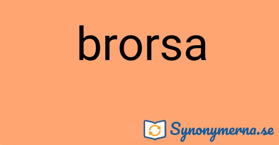 Bild som illustrerar ordet brorsa och dess synonymer.