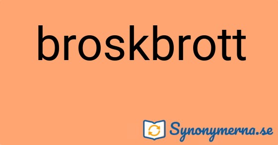 Bild som illustrerar ordet broskbrott och dess synonymer.