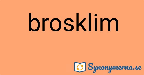 Bild som illustrerar ordet brosklim och dess synonymer.