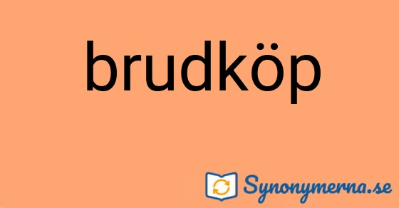Bild som illustrerar ordet brudköp och dess synonymer.