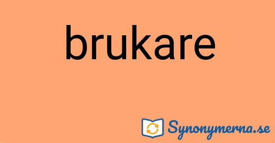 Bild som illustrerar ordet brukare och dess synonymer.