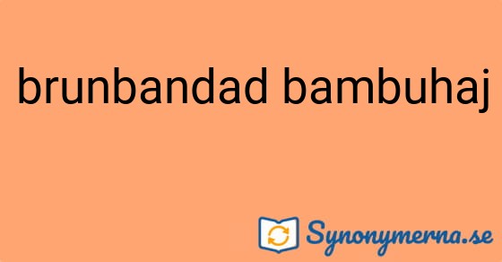 Bild som illustrerar uttrycket brunbandad bambuhaj och dess synonymer.