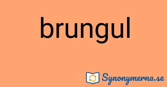 Bild som illustrerar ordet brungul och dess synonymer.