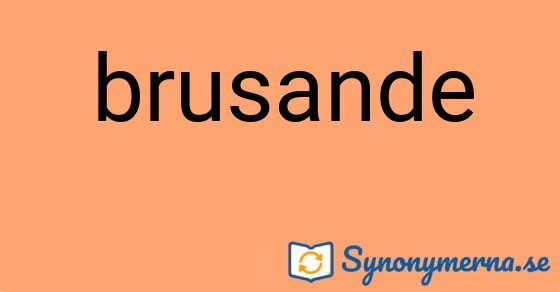 Bild som illustrerar ordet brusande och dess synonymer.