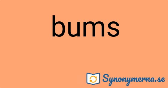 Bild som illustrerar ordet bums och dess synonymer.
