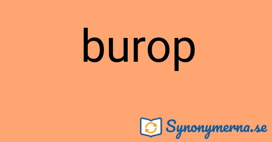 Bild som illustrerar ordet burop och dess synonymer.