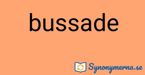 Bild som illustrerar ordet bussade och dess synonymer.