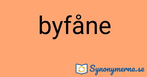 Bild som illustrerar ordet byfåne och dess synonymer.