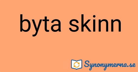 Bild som illustrerar uttrycket byta skinn och dess synonymer.