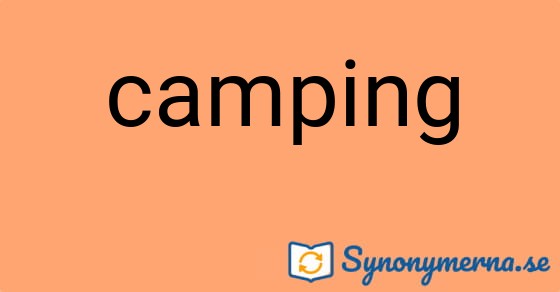 Bild som illustrerar ordet camping och dess synonymer.