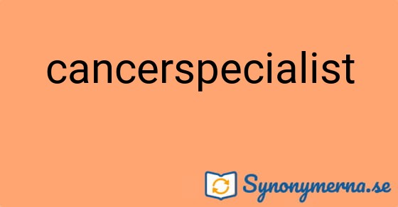 Bild som illustrerar ordet cancerspecialist och dess synonymer.