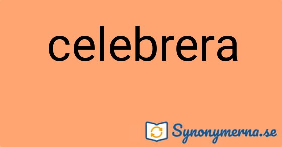 Bild som illustrerar ordet celebrera och dess synonymer.