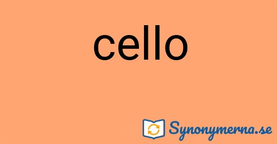Bild som illustrerar ordet cello och dess synonymer.