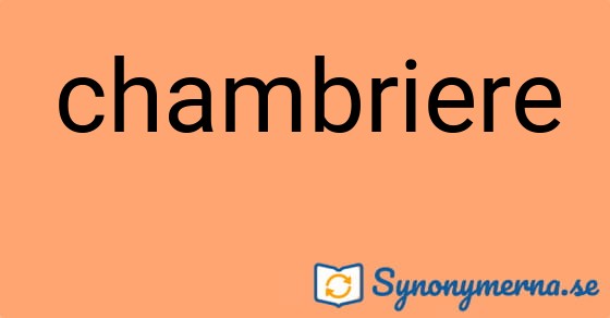 Bild som illustrerar ordet chambriere och dess synonymer.