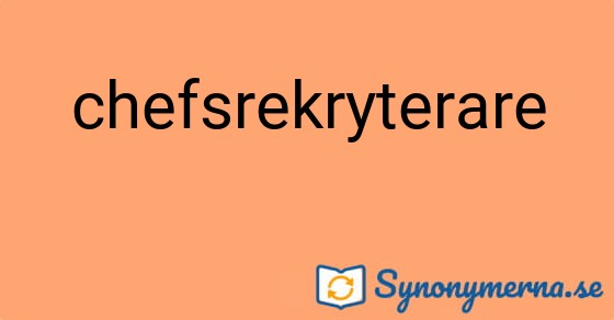 Bild som illustrerar ordet chefsrekryterare och dess synonymer.