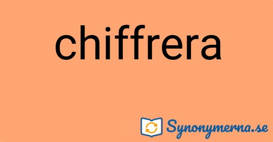 Bild som illustrerar ordet chiffrera och dess synonymer.